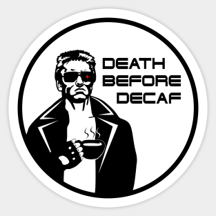 Death Before Decaf Sticker